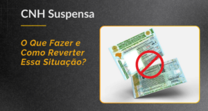 CNH Suspensa: O Que Fazer e Como Reverter Essa Situação?